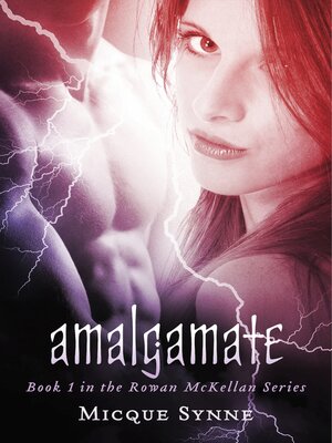 cover image of Amalgamate: Book 1 in the Rowan McKellan Series